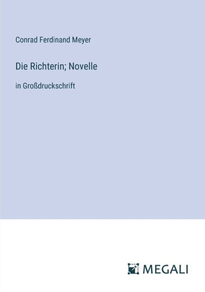 Die Richterin; Novelle: Groï¿½druckschrift