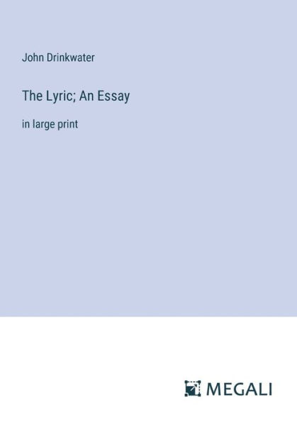 The Lyric; An Essay: large print