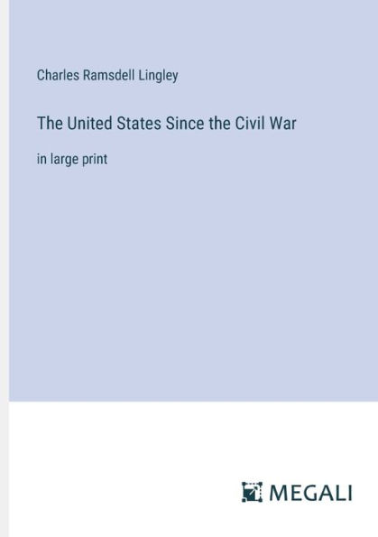 the United States Since Civil War: large print