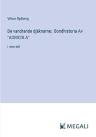 Title: De vandrande djï¿½knarne; Bondhistoria Av 