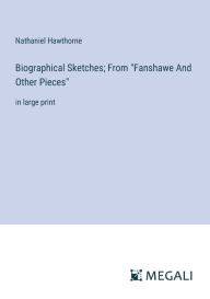 Title: Biographical Sketches; From 