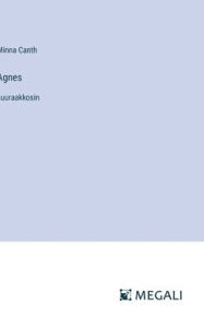 Title: Agnes: suuraakkosin, Author: Minna Canth
