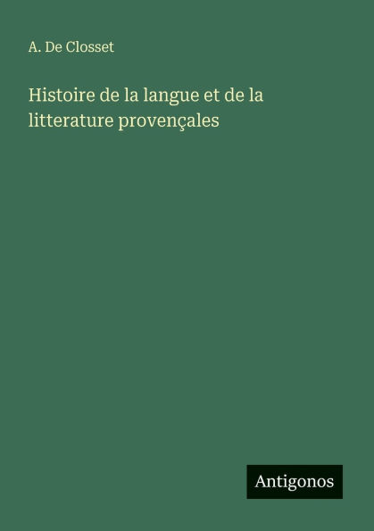 Histoire de la langue et de la litterature provenï¿½ales
