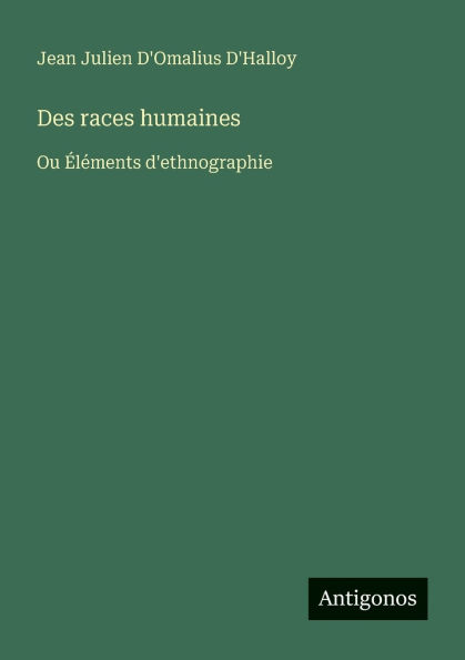 Des races humaines: Ou ï¿½lï¿½ments d'ethnographie