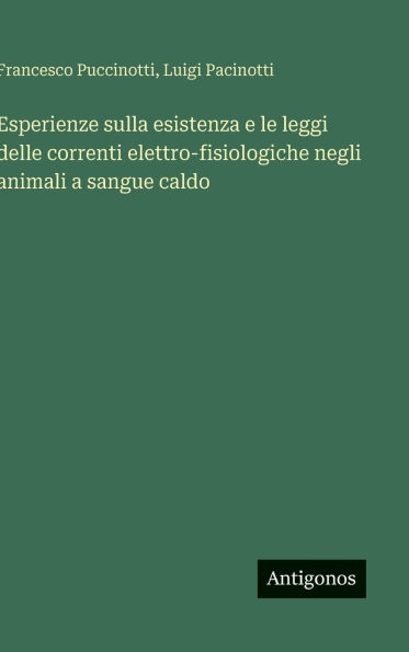 Esperienze sulla esistenza e le leggi delle correnti elettro-fisiologiche negli animali a sangue caldo