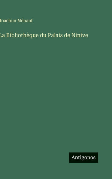 La BibliothÃ¯Â¿Â½que du Palais de Ninive