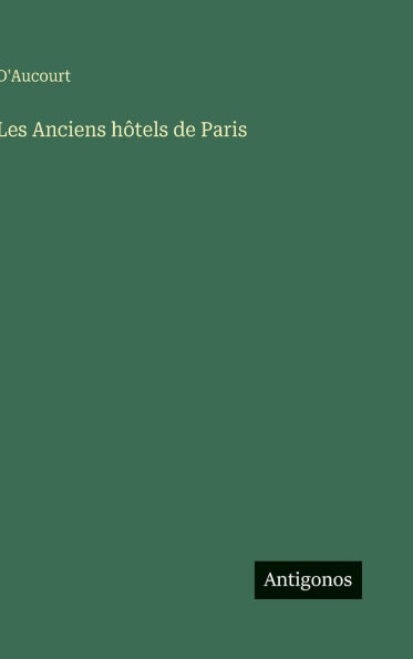 Les Anciens hÃ¯Â¿Â½tels de Paris