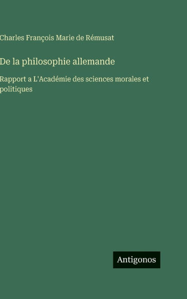 De la philosophie allemande: Rapport a L'AcadÃ¯Â¿Â½mie des sciences morales et politiques