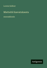 Title: MietteitÃ¯Â¿Â½ Kasvatuksesta: suuraakkosin, Author: Lorenz Kellner