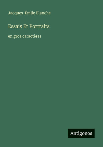 Essais Et Portraits: en gros caractÃ¯Â¿Â½res