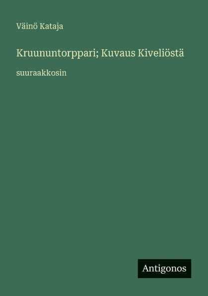 Kruununtorppari; Kuvaus KiveliÃ¯Â¿Â½stÃ¯Â¿Â½: suuraakkosin