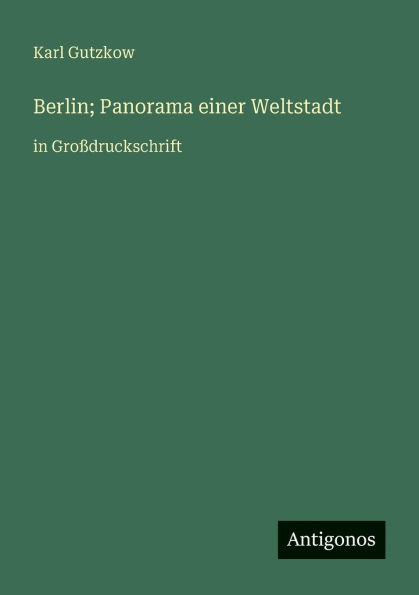 Berlin; Panorama einer Weltstadt: GroÃ¯Â¿Â½druckschrift