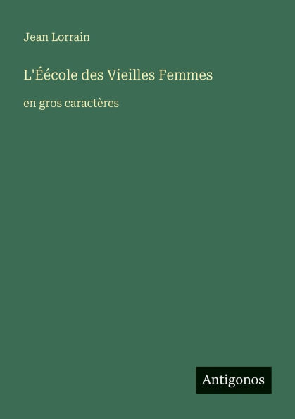 L'��cole des Vieilles Femmes: en gros caract�res