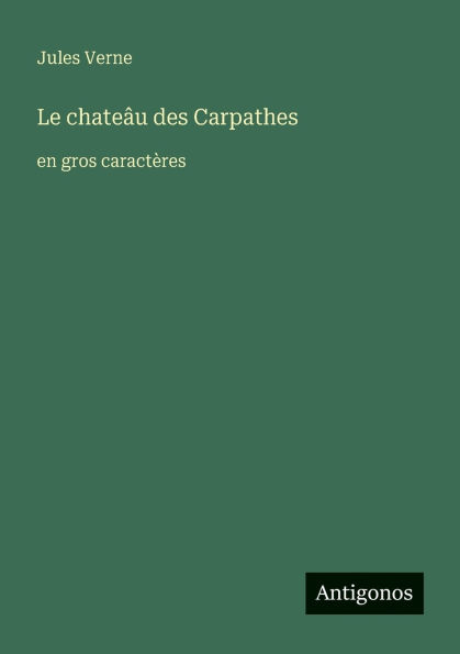 Le chateÃ¯Â¿Â½u des Carpathes: en gros caractÃ¯Â¿Â½res