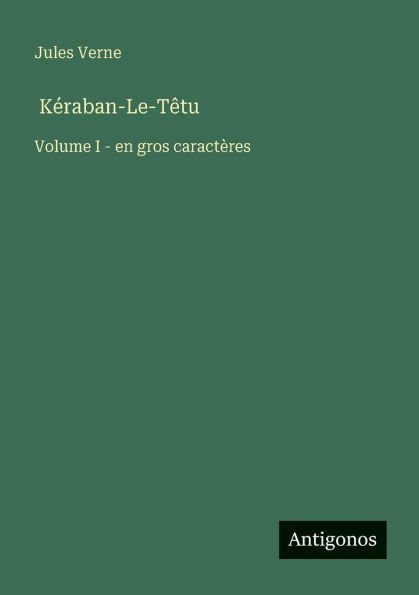 K�raban-Le-T�tu: Volume I - en gros caract�res