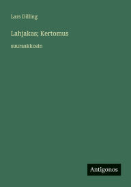 Title: Lahjakas; Kertomus: suuraakkosin, Author: Lars Dilling