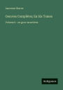 Oeuvres Complï¿½tes; En Six Tomes: Volume 6 - en gros caractï¿½res