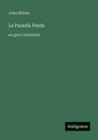 Title: Le Paradis Perdu: en gros caractÃ¯Â¿Â½res, Author: John Milton
