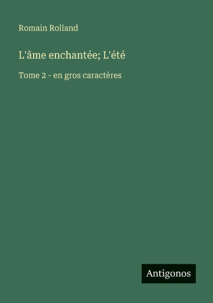 L'Ã¯Â¿Â½me enchantÃ¯Â¿Â½e; L'Ã¯Â¿Â½tÃ¯Â¿Â½: Tome 2 - en gros caractÃ¯Â¿Â½res