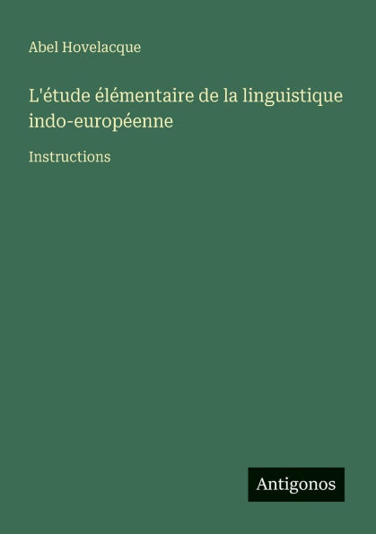 L'ï¿½tude ï¿½lï¿½mentaire de la linguistique indo-europï¿½enne: Instructions