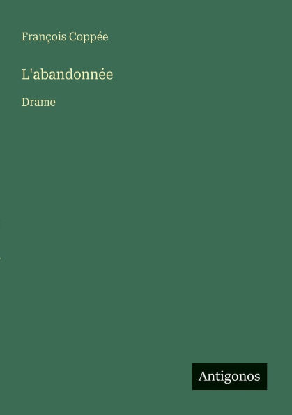 L'abandonnï¿½e: Drame