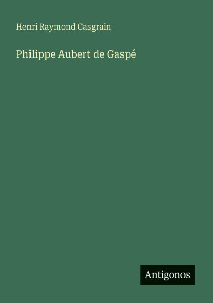 Philippe Aubert de Gaspï¿½