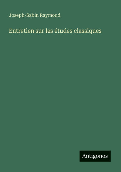 Entretien sur les ï¿½tudes classiques