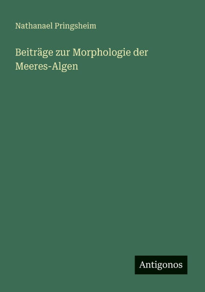 Beitrï¿½ge zur Morphologie der Meeres-Algen