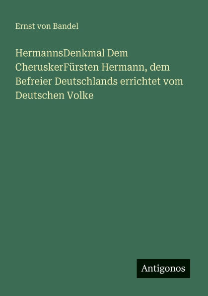 HermannsDenkmal dem CheruskerFï¿½rsten Hermann, Befreier Deutschlands errichtet vom Deutschen Volke