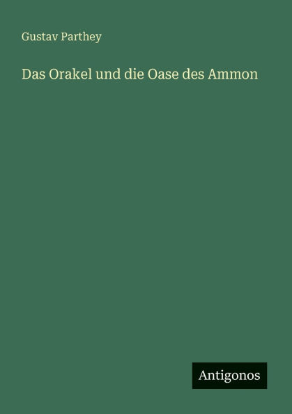 Das Orakel und die Oase des Ammon