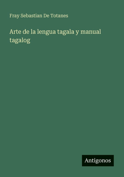 Arte de la lengua tagala y manual tagalog