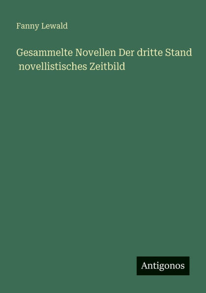 Gesammelte Novellen Der dritte Stand novellistisches Zeitbild
