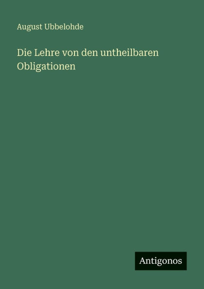 Die Lehre von den untheilbaren Obligationen