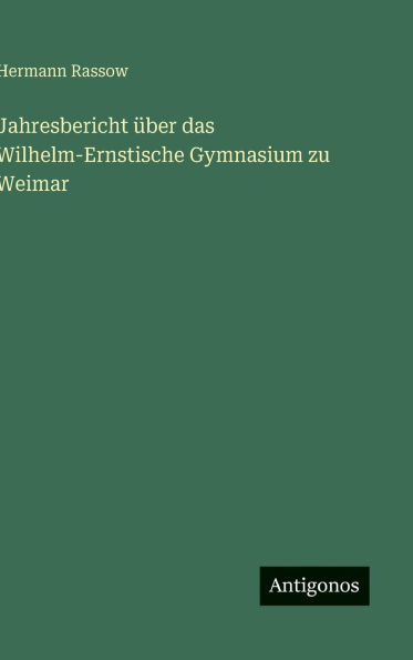 Jahresbericht Ã¯Â¿Â½ber das Wilhelm-Ernstische Gymnasium zu Weimar