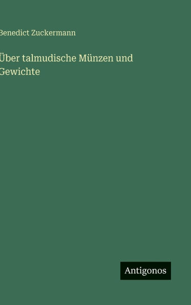 Ã¯Â¿Â½ber talmudische MÃ¯Â¿Â½nzen und Gewichte