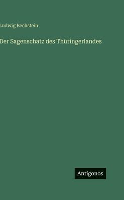 Der Sagenschatz des Thï¿½ringerlandes