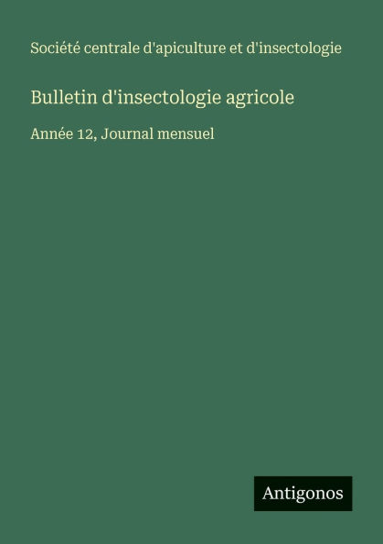 Bulletin d'insectologie agricole: Annï¿½e 12, Journal mensuel