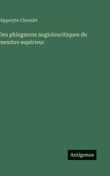 Des phlegmons angioleucitiques du membre supï¿½rieur