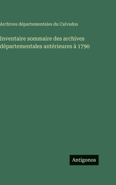 Inventaire sommaire des archives d�partementales ant�rieures � 1790