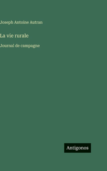 La vie rurale: Journal de campagne