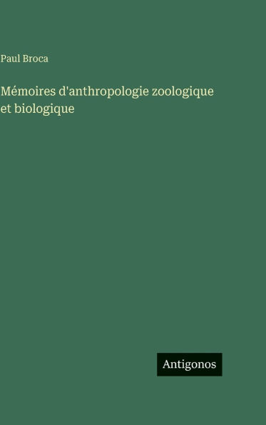 Mï¿½moires d'anthropologie zoologique et biologique