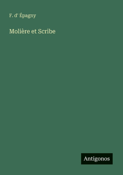 Moliï¿½re et Scribe