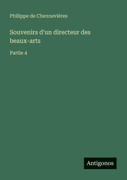 Souvenirs d'un directeur des beaux-arts: Partie 4