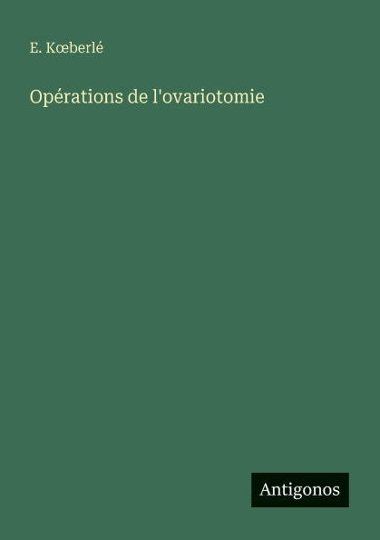Opï¿½rations de l'ovariotomie