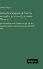 Notice chronologique de tous les souverains, princes et princesses d'Europe: Qui ont pï¿½ri de mort violente ou qui ont ï¿½tï¿½ exposï¿½s aux attentats des assassins de 1437 ï¿½ 1840