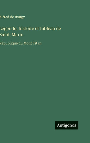 LÃ¯Â¿Â½gende, histoire et tableau de Saint-Marin: RÃ¯Â¿Â½publique du Mont Titan