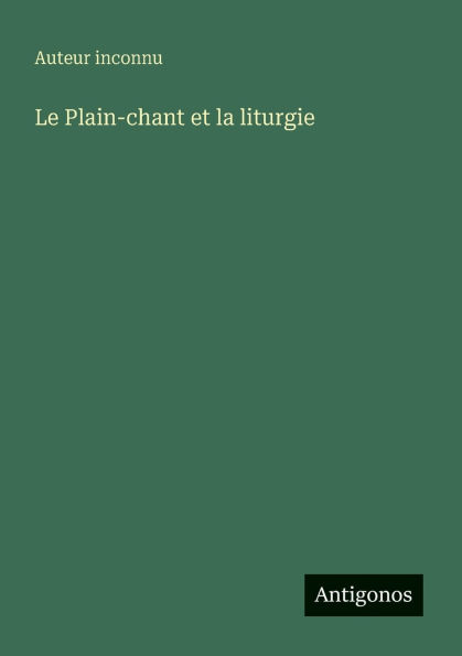 Le Plain-chant et la liturgie