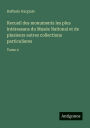 Recueil des monuments les plus intï¿½ressans du Musï¿½e National et de plusieurs autres collections particulieres: Tome 4