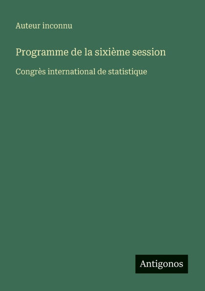 Programme de la sixiï¿½me session: Congrï¿½s international de statistique
