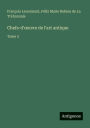 Chefs-d'oeuvre de l'art antique: Tome 3